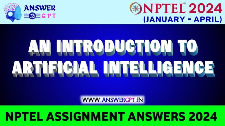 [Week 1-12] NPTEL An Introduction to Artificial Intelligence Assignment Answers 2024