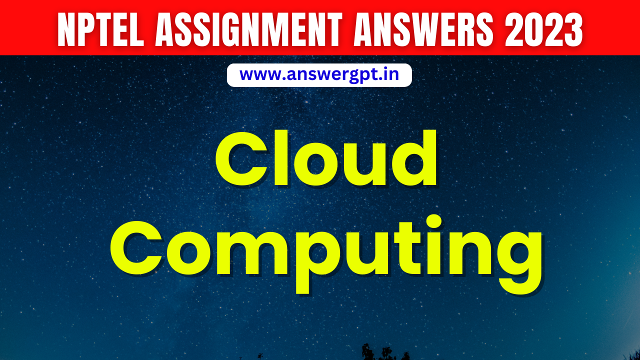 cloud computing nptel assignment 1 2023