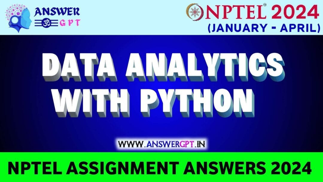 NPTEL Data Analytics with Python Assignment Answers 2024