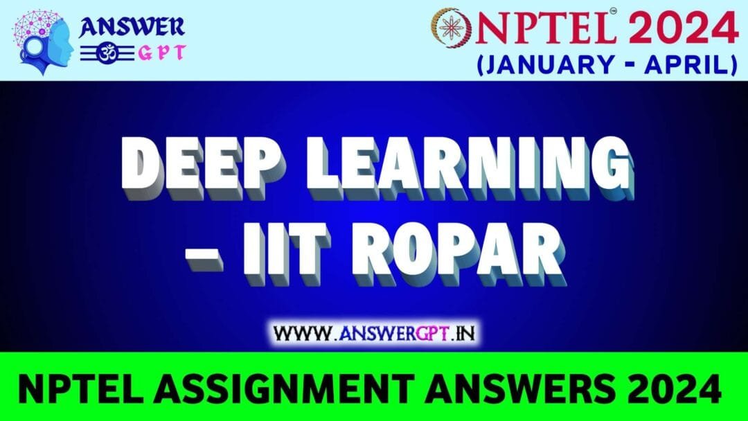 NPTEL Deep Learning - IIT Ropar Assignment Answers 2024
