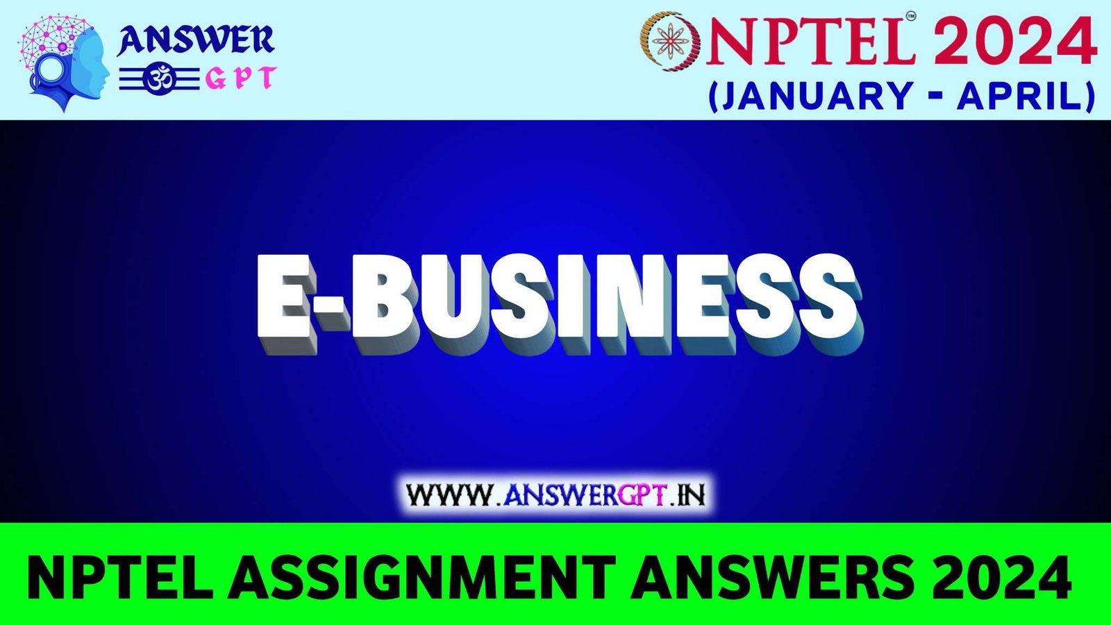 [Week 1-12] NPTEL E-Business Assignment Answers 2024