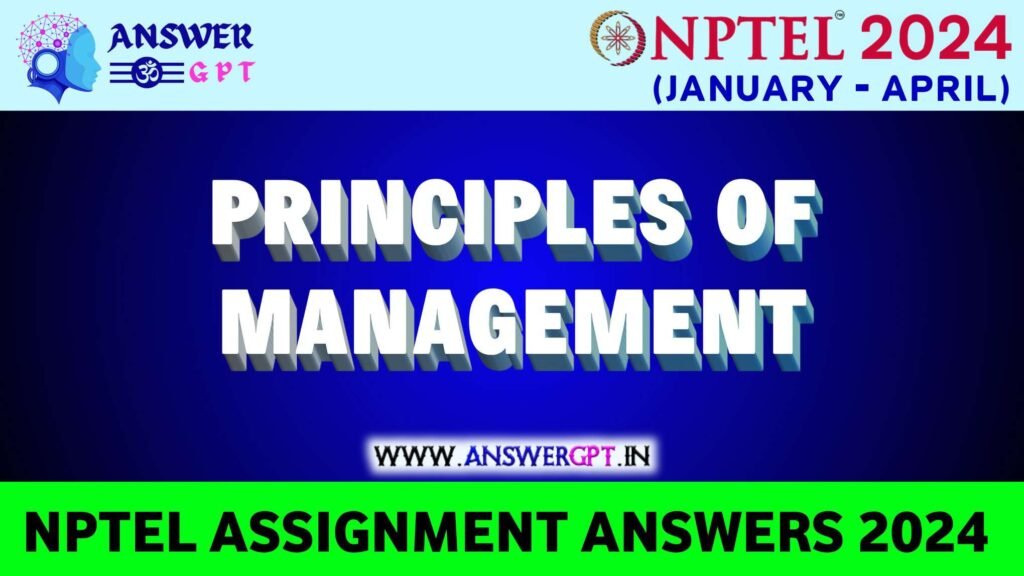 nptel principles of management assignment 11 answers 2022