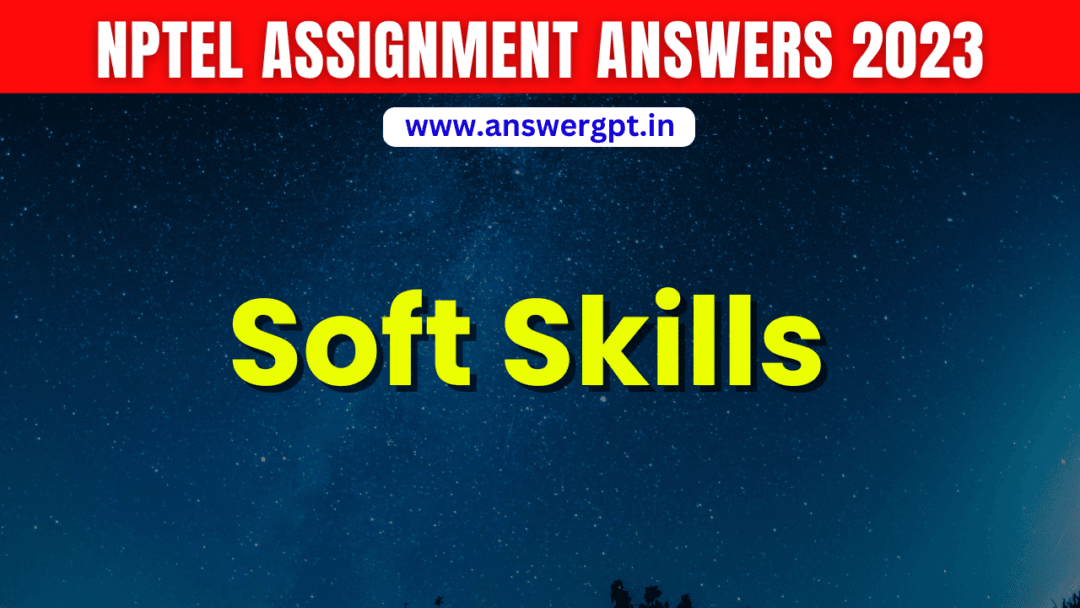NPTEL Soft Skills Assignment Answers 2023