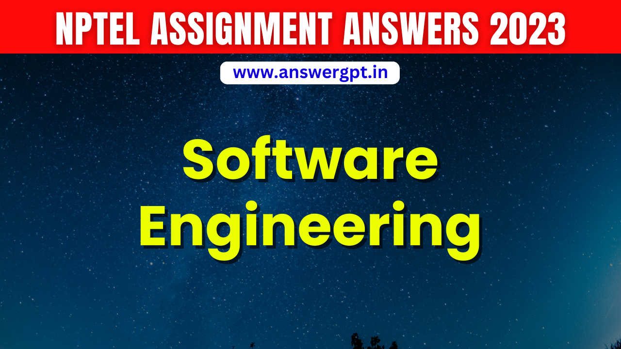 software engineering nptel assignment 3 answers