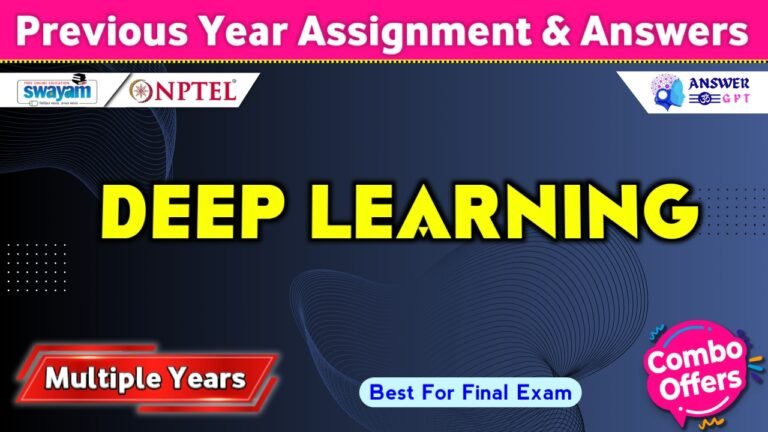 NPTEL Deep Learning Previous Years Assignment Answers