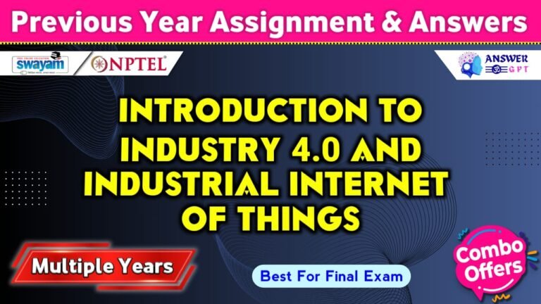 NPTEL Introduction To Industry 4.0 And Industrial Internet Of Things Previous Years Assignment Answers