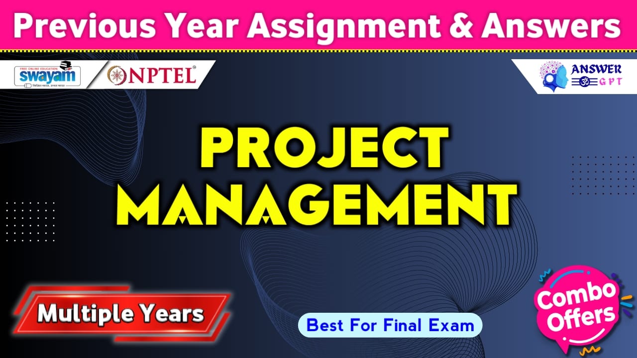 NPTEL Project Management Previous Years Assignment Answers