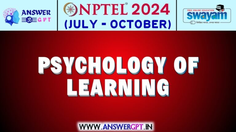 NPTEL Psychology of Learning Assignment Answers 2024 (July-October)