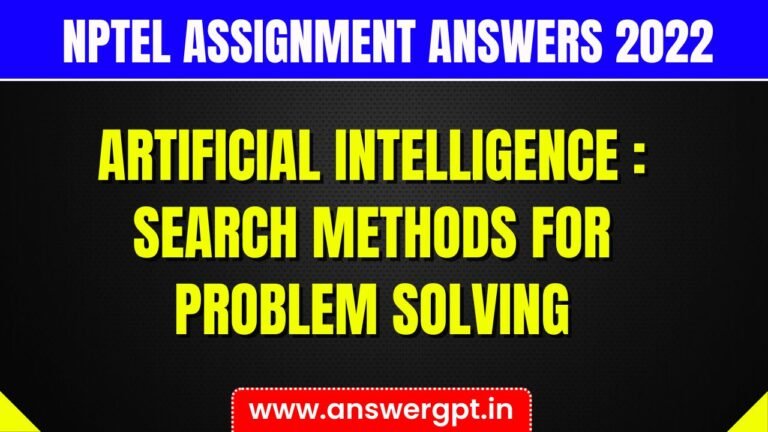 PYQ NPTEL Artificial Intelligence : Search Methods For Problem solving Assignment Answers 2022