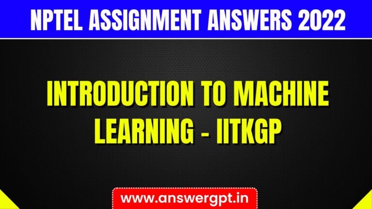 PYQ NPTEL Introduction To Machine Learning – IITKGP Assignment Answers 2022