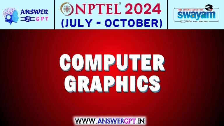 NPTEL Computer Graphics Assignment Answers 2024 (July-October)