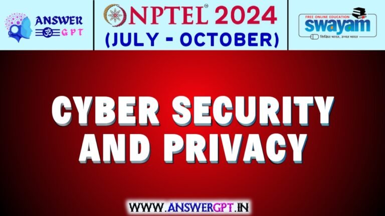 NPTEL Cyber Security and Privacy Assignment Answers 2024 (July-October)