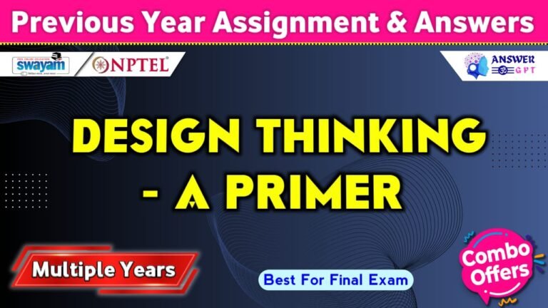 NPTEL Design Thinking – A Primer Previous Years Assignment Answers