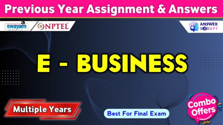 NPTEL E-Business Previous Years Assignment Answers