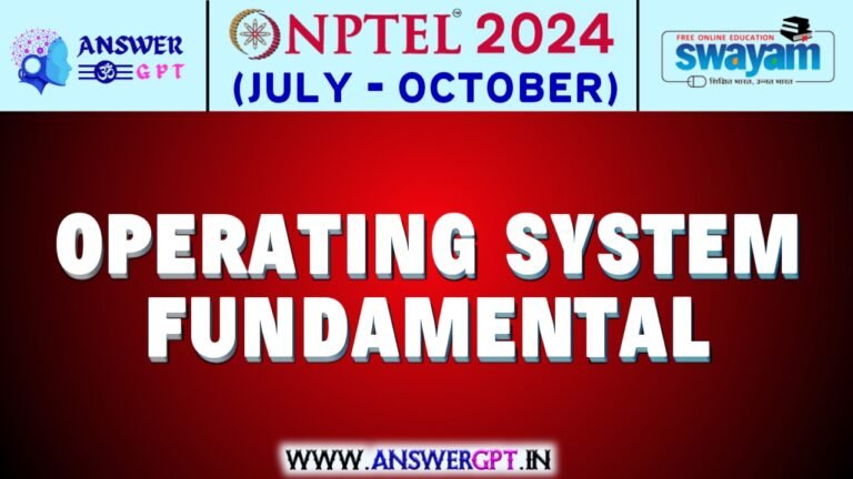 NPTEL Operating System Fundamentals Assignment Answers 2024 (July-October)