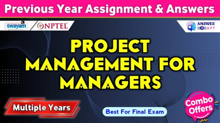 NPTEL Project Management For Managers Previous Years Assignment Answers