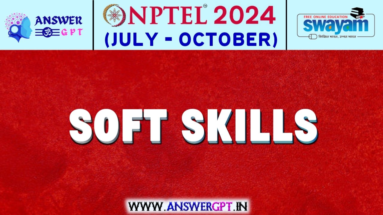 NPTEL Soft Skills Assignment Answers 2024 (July-October)