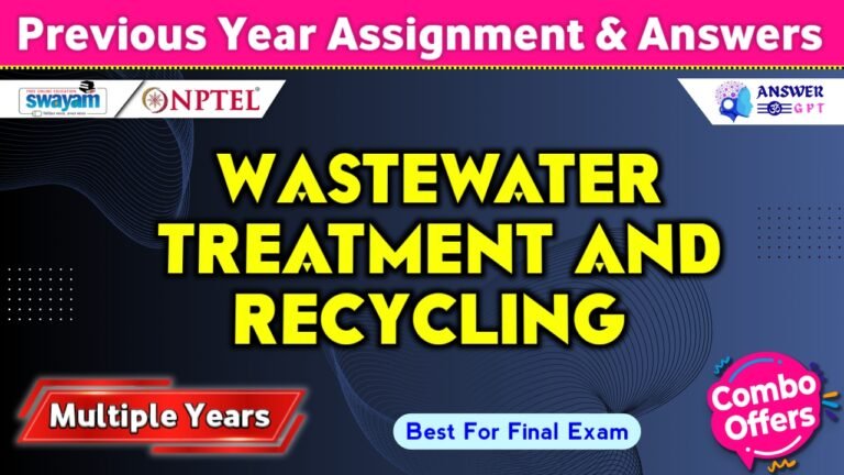 NPTEL Wastewater Treatment And Recycling Previous Years Assignment Answers