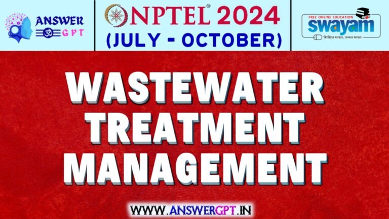 NPTEL Wastewater Treatment and Recycling Assignment Answers 2024 (July-October)