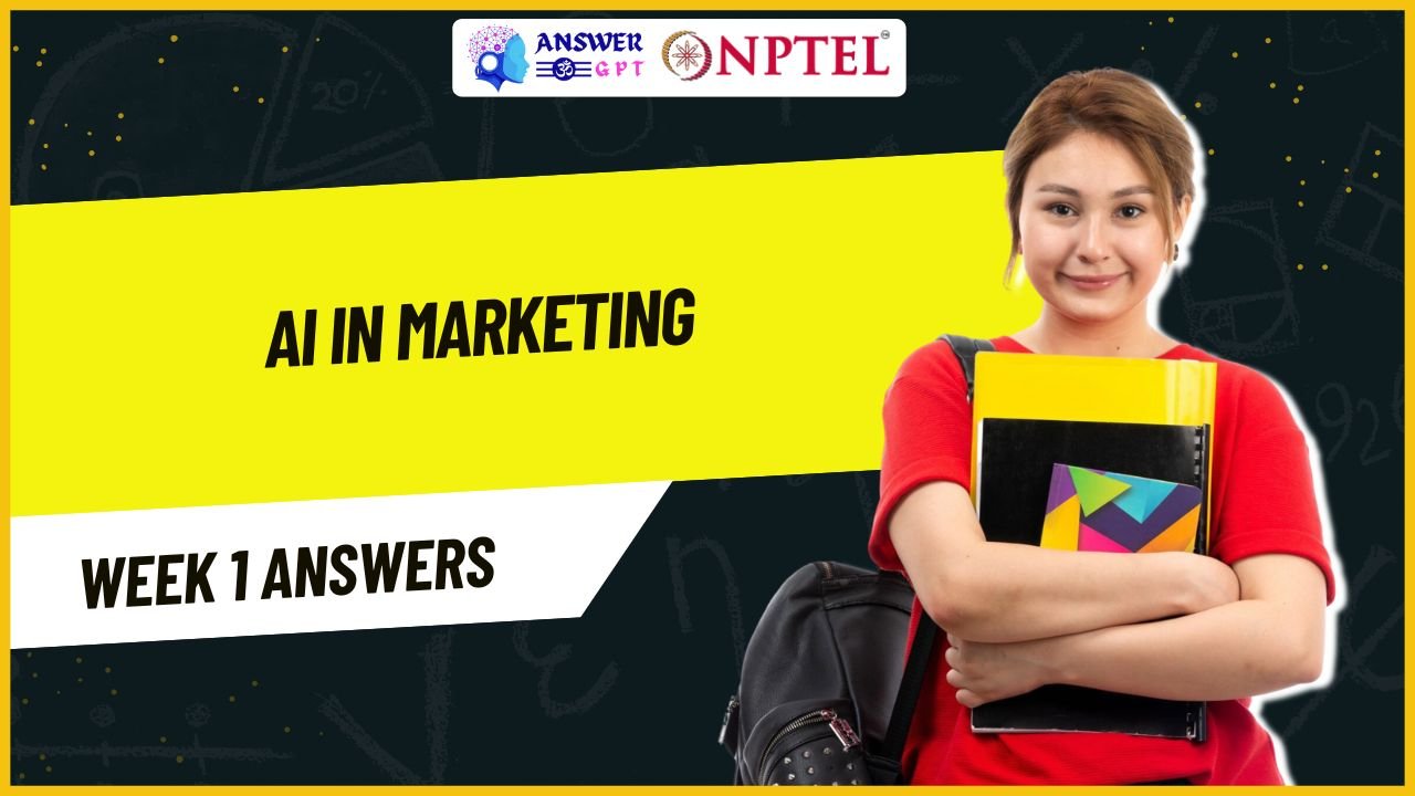 AI in Marketing Week 1 NPTEL Assignment Answers