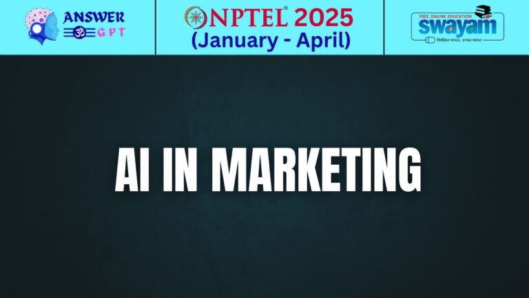 [Week 1-12] NPTEL AI in Marketing Assignment Answers 2025