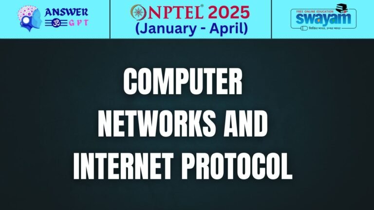 [Week 1-12] NPTEL Computer Networks And Internet Protocol Assignment Answers 2025