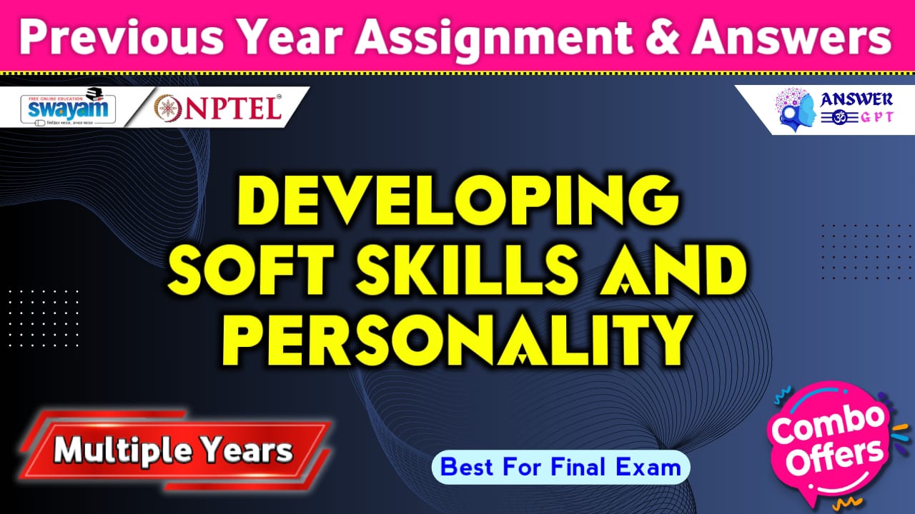 NPTEL Developing Soft Skills and Personality Previous Years Assignment Answers