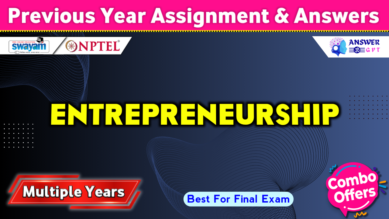 NPTEL Entrepreneurship Previous Years Assignment Answers