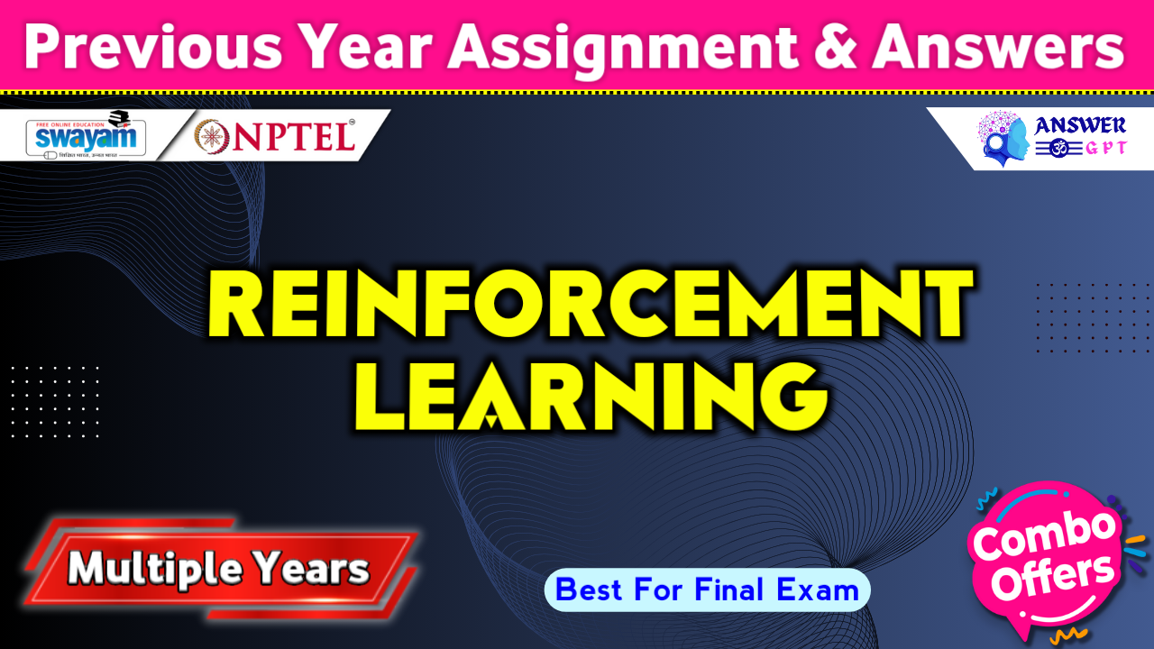 NPTEL Reinforcement Learning Previous Years Assignment Answers