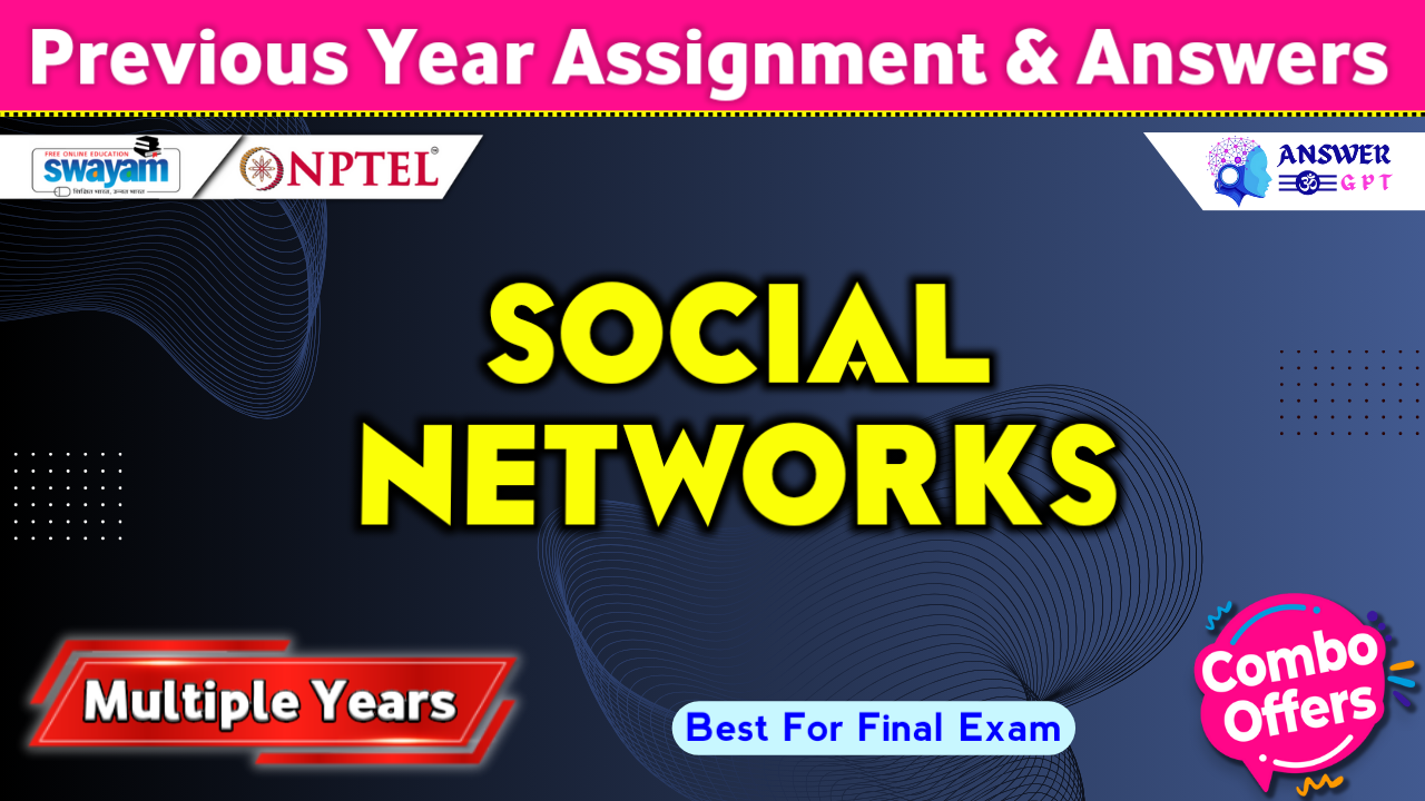 NPTEL Social Networks Previous Years Assignment Answers