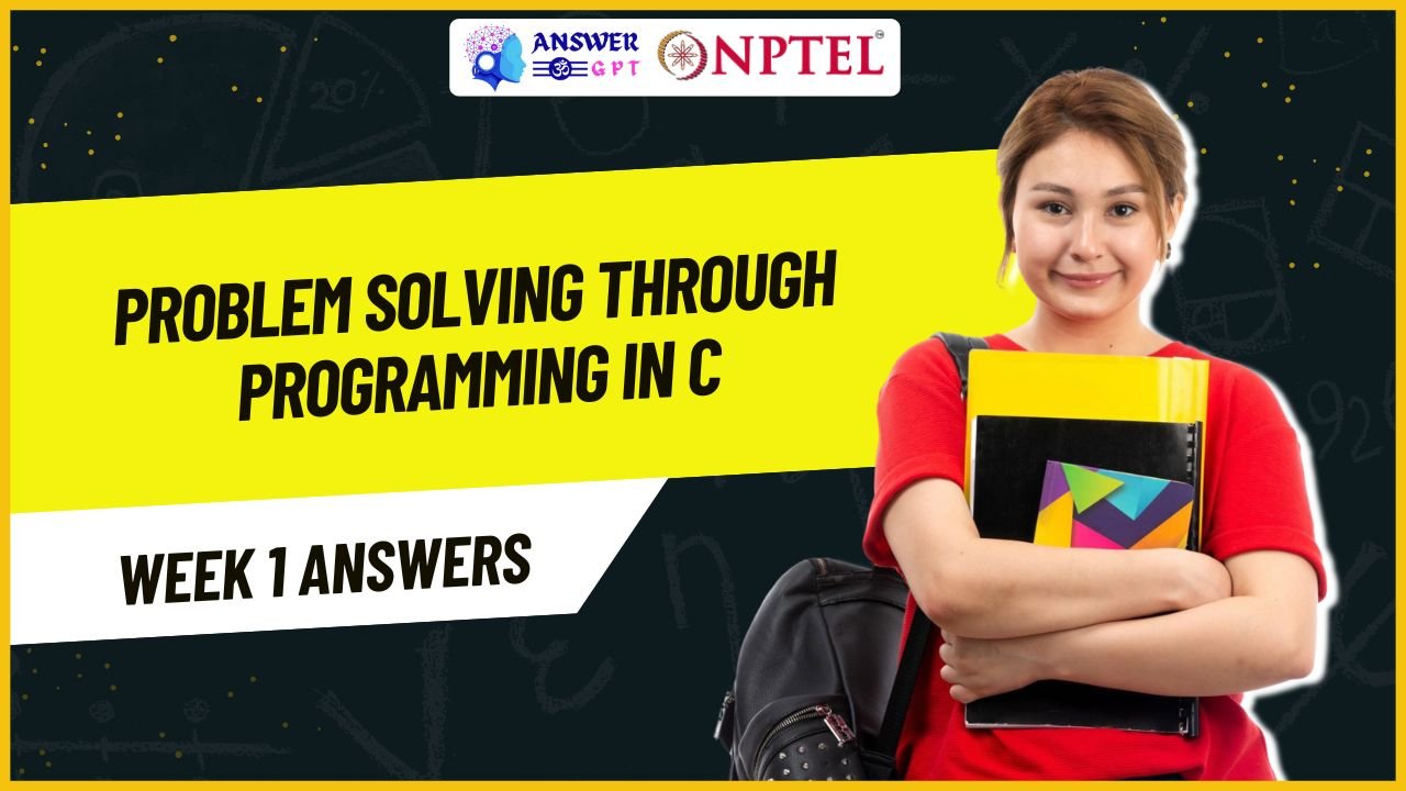 Problem Solving Through Programming In C Week 1 NPTEL Assignment Answers