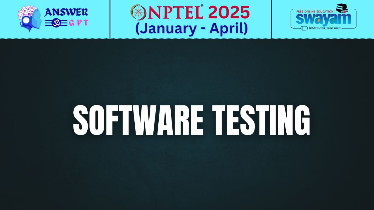 [Week 1-4] NPTEL Software Testing Assignment Answers 2025