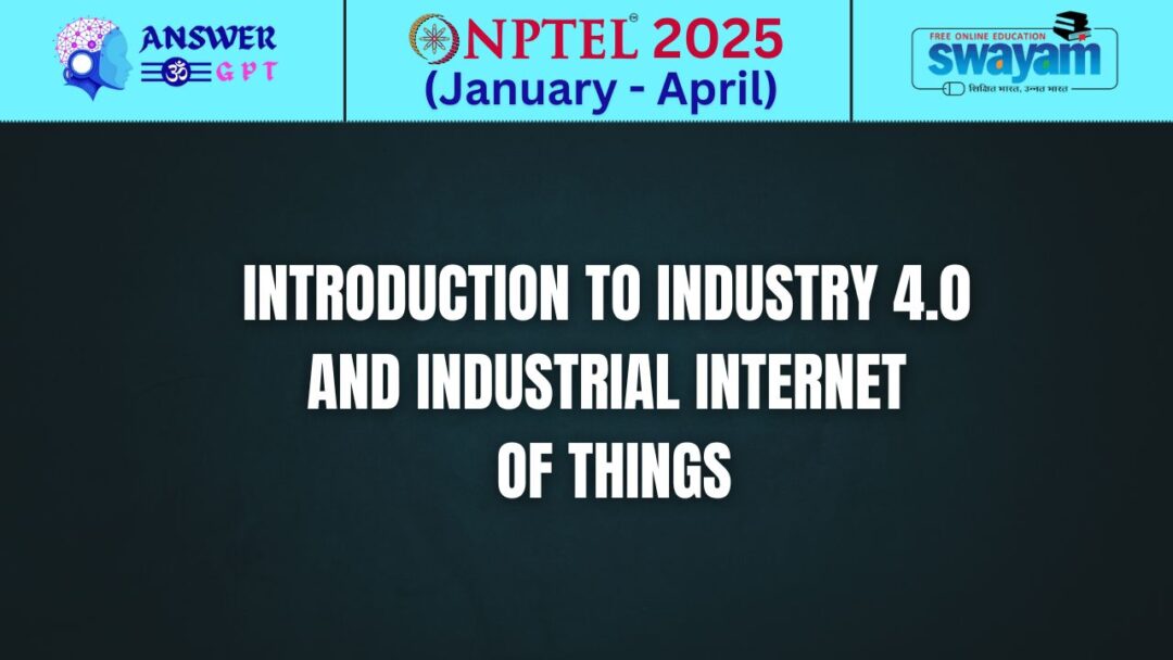 Introduction To Industry 4.0 And Industrial Internet Of Things