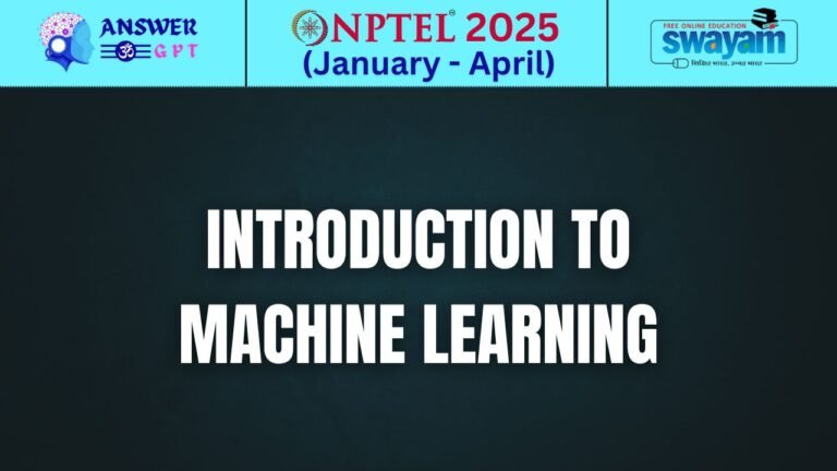 [Week 1-12] NPTEL Introduction to Machine Learning Assignment Answers 2025