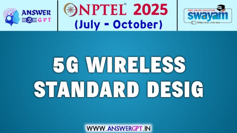 NPTEL 5G Wireless Standard Design Assignment Answers 2025 (July-October)