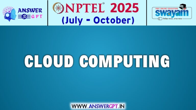 NPTEL Cloud Computing Assignment Answers 2025 (July-October)
