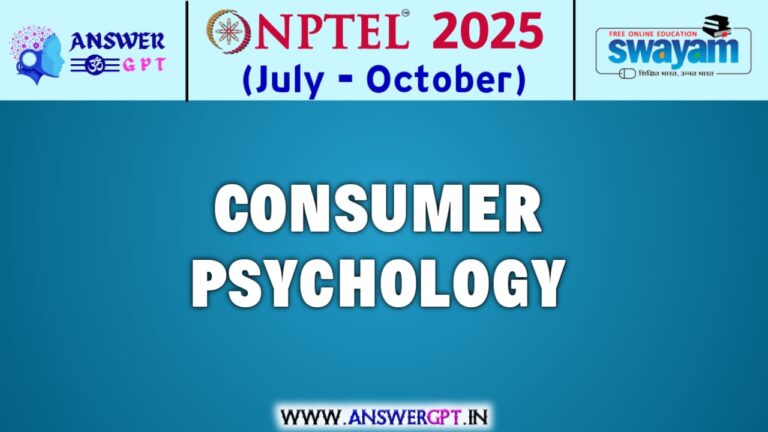 NPTEL Consumer Psychology Assignment Answers 2025 (July-October)