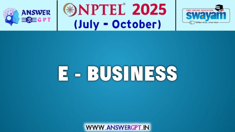 NPTEL E-Business Assignment Answers 2025 (July-October)