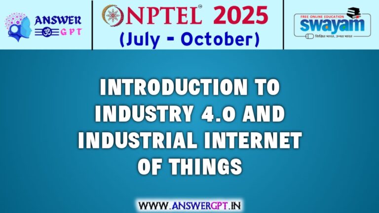 NPTEL Introduction to Industry 4.0 and Industrial Internet of Things Assignment Answers 2025 (July-October)