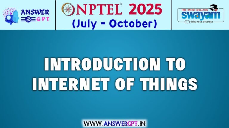 NPTEL Introduction to Internet of Things Assignment Answers 2025 (July-October)