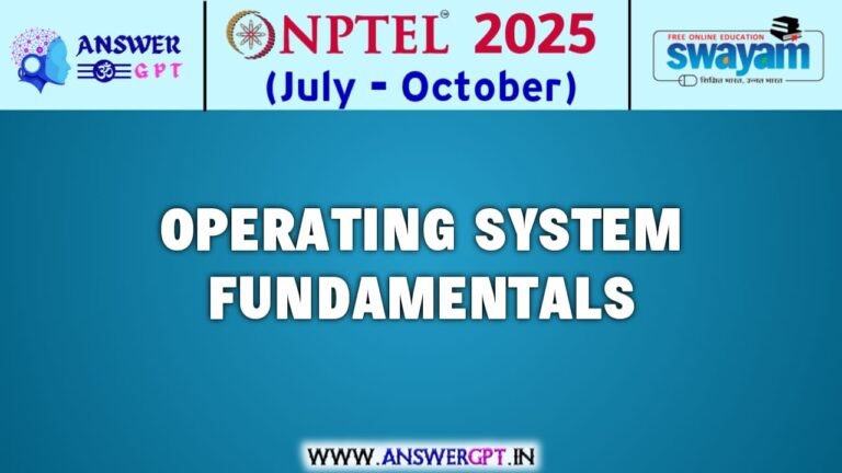 NPTEL Operating System Fundamentals Assignment Answers 2025 (July-October)