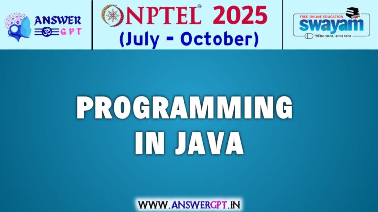 NPTEL Programming In Java Assignment Answers 2025 (July-October)