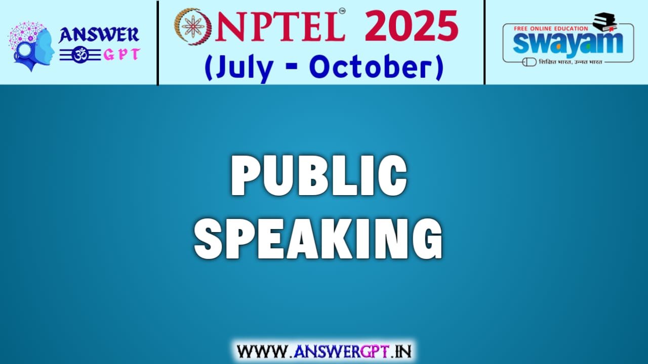 NPTEL Public Speaking Assignment Answers 2025 (July-October)