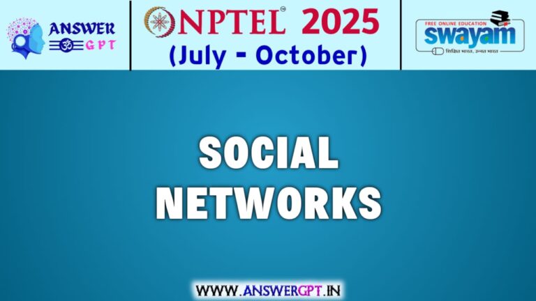 NPTEL Social Networks Assignment Answers 2025 (July-October)