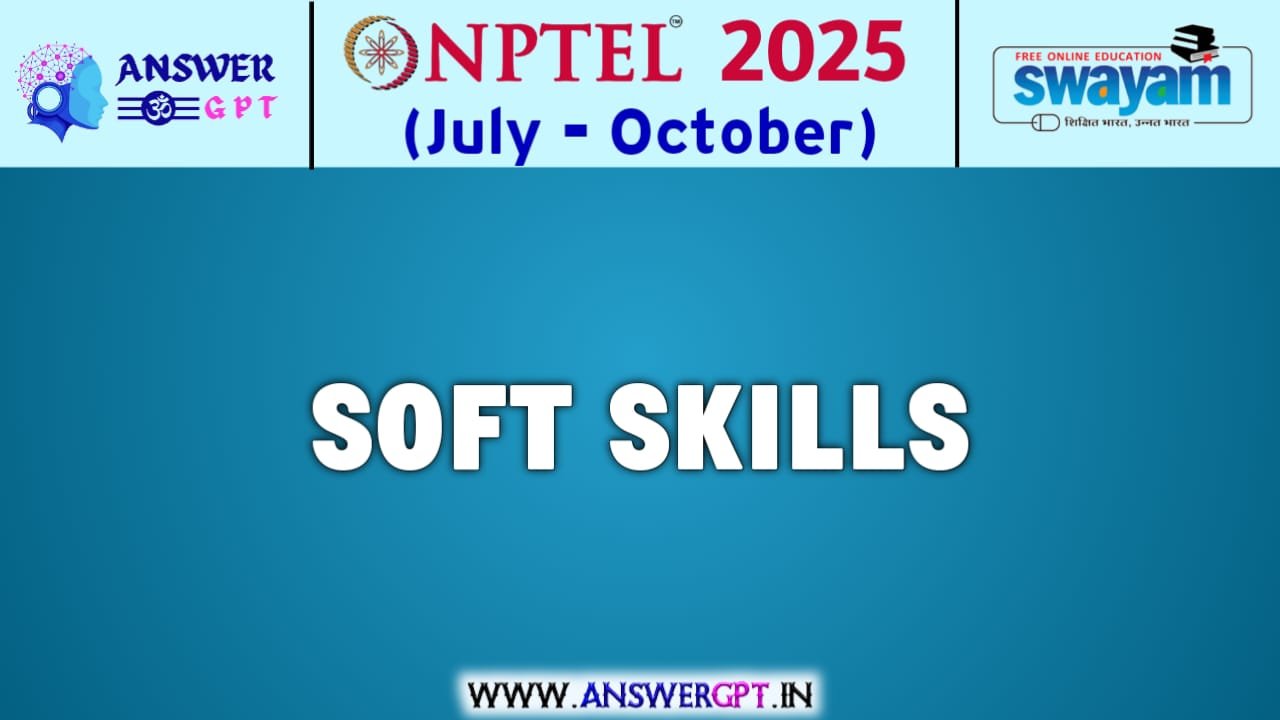 NPTEL Soft Skills Assignment Answers 2025 (July-October)