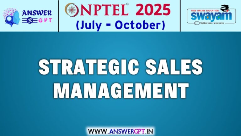 NPTEL Strategic Sales Management Assignment Answers 2025 (July-October)