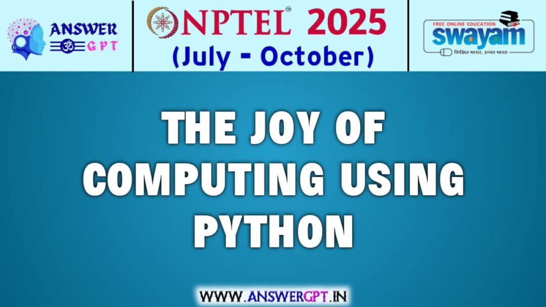 NPTEL The Joy of Computing using Python Assignment Answers 2025 (July-October)