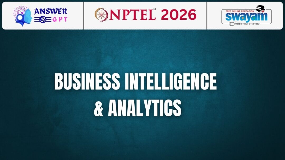NPTEL Business Intelligence & Analytics Assignment Answers 2026