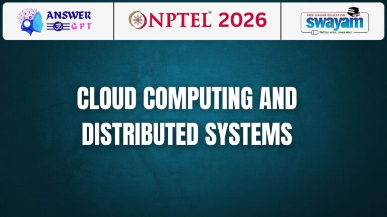 [Week 1-8] NPTEL Cloud Computing and Distributed Systems Assignment Answers 2026