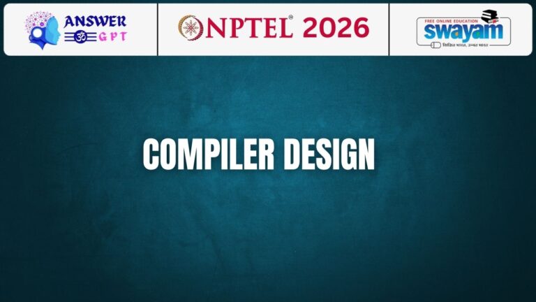 [Week 1-12] NPTEL Compiler Design Assignment Answers 2026